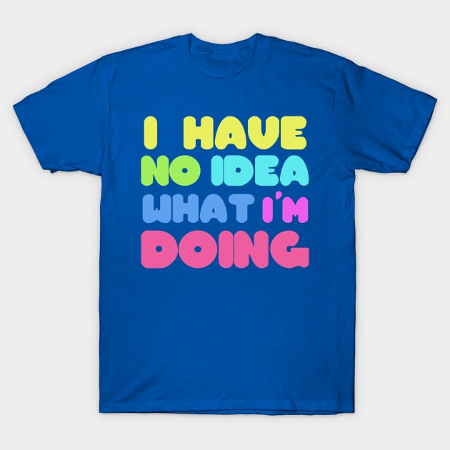 I have no idea T-Shirt by EMP